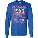 December 1983 35 Years Of Being Classy Sassy - Long Sleeve T-Shirt