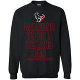 Reasons to be a Houston Texans Fan Complete List on Back - Sweatshirt
