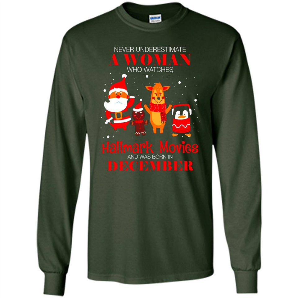 Never Underestimate A December Woman Watches Hallmark Movies Sweatshirt - Long Sleeve T-Shirt