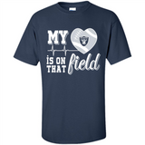 Oakland Raiders Football My Heart is on that Field - Shirt