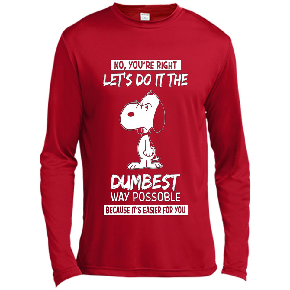 Snoopy Let's Do It The Dumbest Way Possible