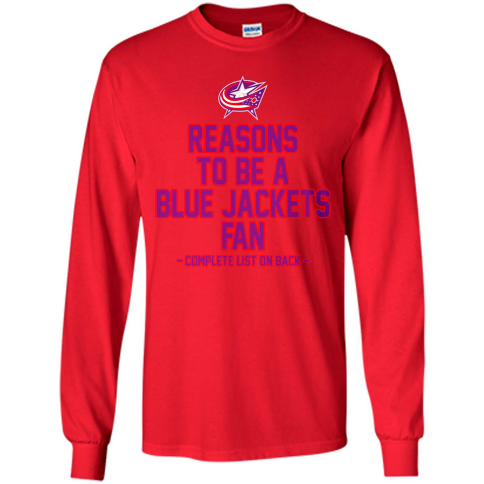 Reasons to be a Columbus Blue Jackets Fan Complete List on Back - Long Sleeve T-Shirt
