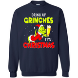Drink Up Grinches it_s Christmas - Merry Xmas Sweatshirt - Sweatshirt