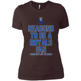 Reasons to be a Kansas City Royals Fan Complete List on Back - Ladies' Boyfriend T-Shirt