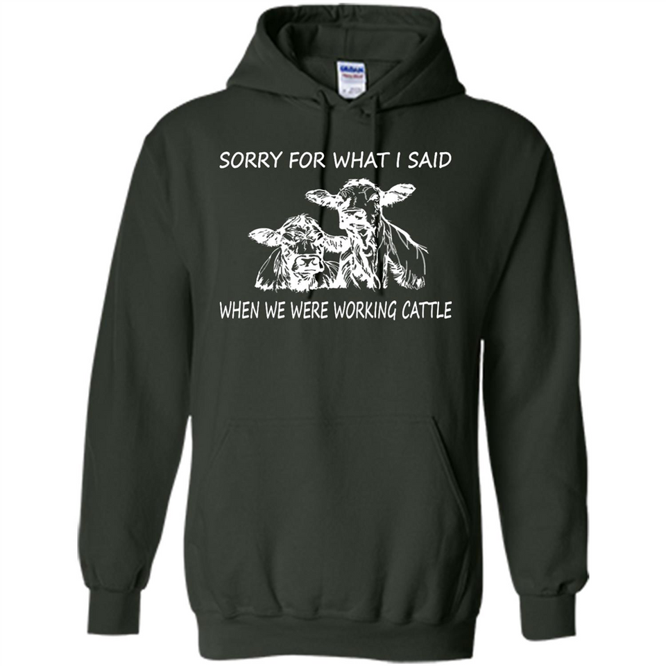 Sorry For What I Said When We Were Working Cattle
