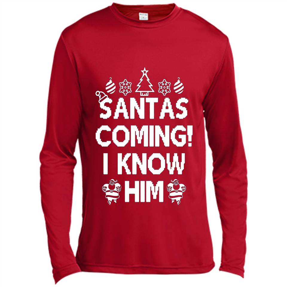 Santa's Coming I Know Him Shirt Santa Ugly Christmas T-Shirt Funny Santa Christmas
