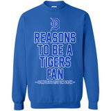 Reasons to be a Detroit Tigers Fan Complete List on Back - Sweatshirt
