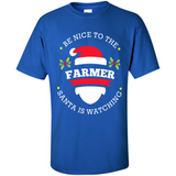 Be Nice to Farmer Santa Watching Christmas 1 - Shirt