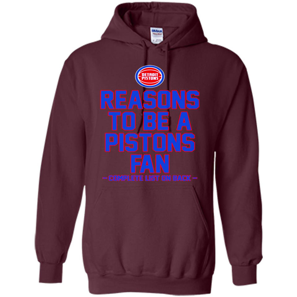 Reasons to be a Detroit Pistons Fan Complete List on Back - Hoodie