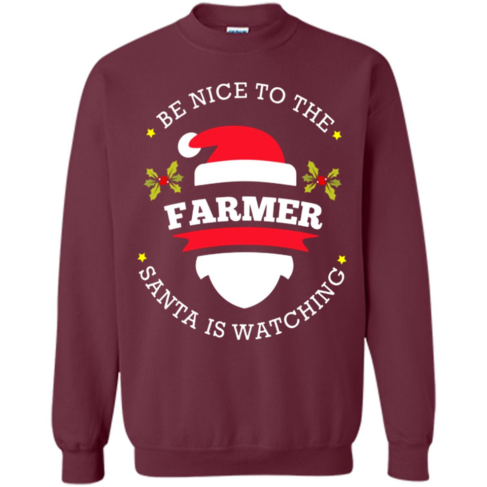 Be Nice to Farmer Santa Watching Christmas 1 - Sweatshirt