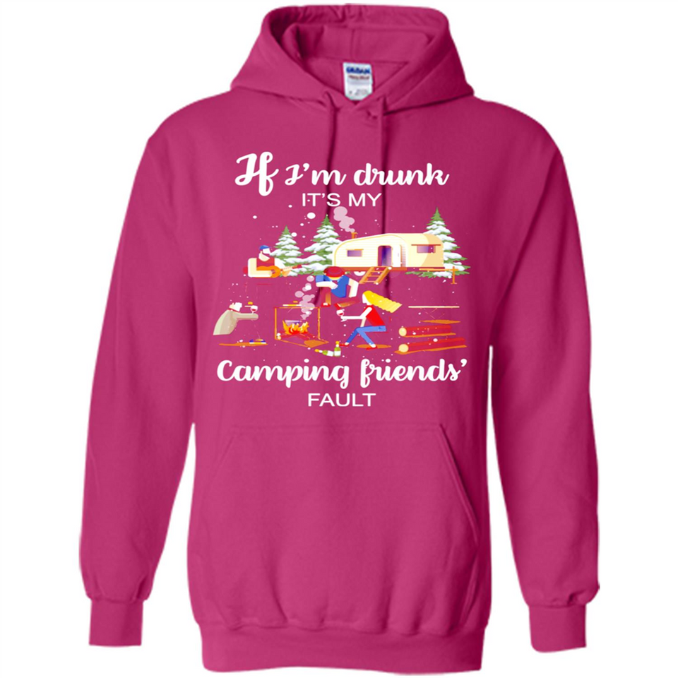 If I'm drunk It's my camping friends fault