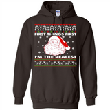 Santa First things first i’m the realest Christmas - Hoodie