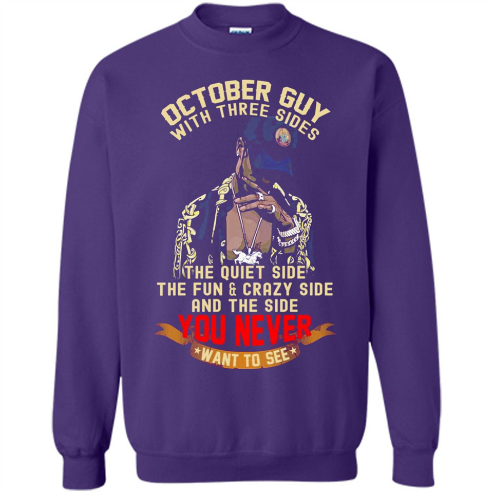 October Guy With Three Sides Quiet Fun Crazy - Sweatshirt