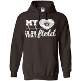 Oakland Raiders Football My Heart is on that Field - Hoodie