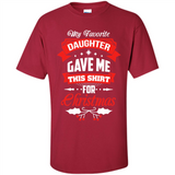My Favorite Daughter Gave Me This Shirt For Christmas Gift - Shirt