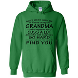 Don't Mess With Me My Grandma Is Crazy And She Will Slap You - Hoodie