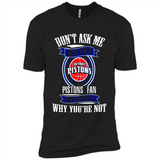 Don't Ask Me Why I'm A Detroit Pistons Fan Ask Yourself