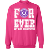 Indianapolis Colts Forever For ever not just when we win - Sweatshirt
