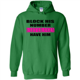 Block his number & let lil ugly have him - Hoodie