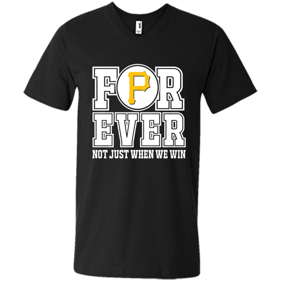 Pittsburgh Pirates Forever For ever not just when we win - Men's V-Neck