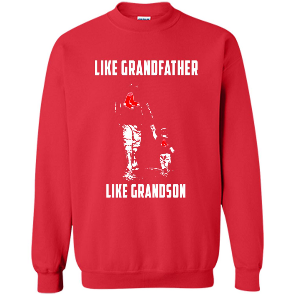 Boston Red Sox GrandFather Like GrandSon - Sweatshirt