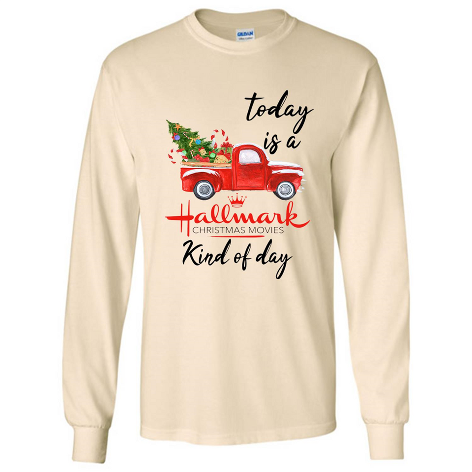 Today is A Hallmark Christmas Movies Kind of Day Sweatshirt - Long Sleeve T-Shirt