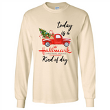 Today is A Hallmark Christmas Movies Kind of Day Sweatshirt - Long Sleeve T-Shirt