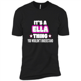 It's A Ella Thing You Wouldn't Understand - Premium Short Sleeve T-Shirt