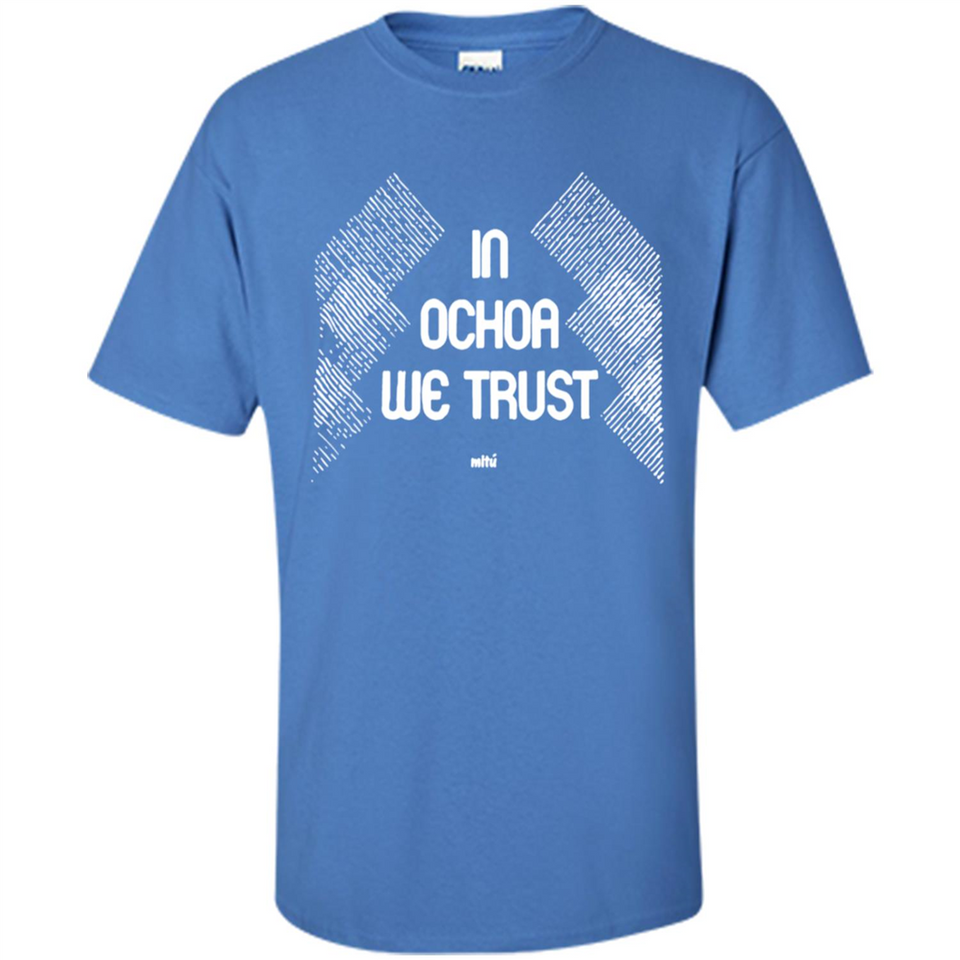 IN OCHOA WE TRUST