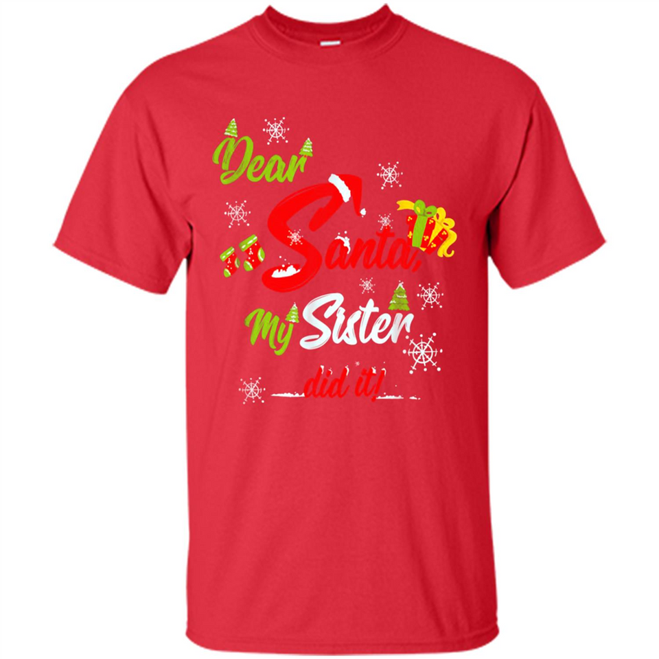 Dear Santa My Sister Did It Christmas