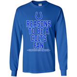 Reasons to be a Indianapolis Colts Fan Complete List on Back - Long Sleeve T-Shirt