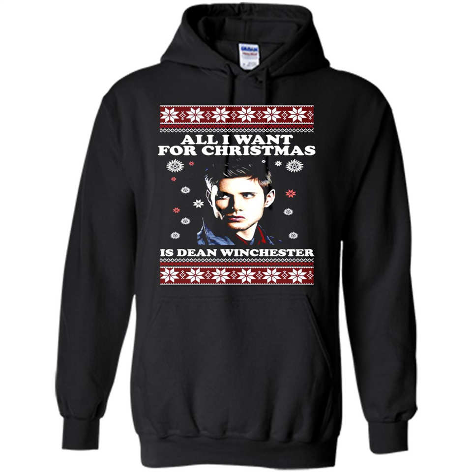 All I want for Christmas is Dean Winchester sweater - Hoodie