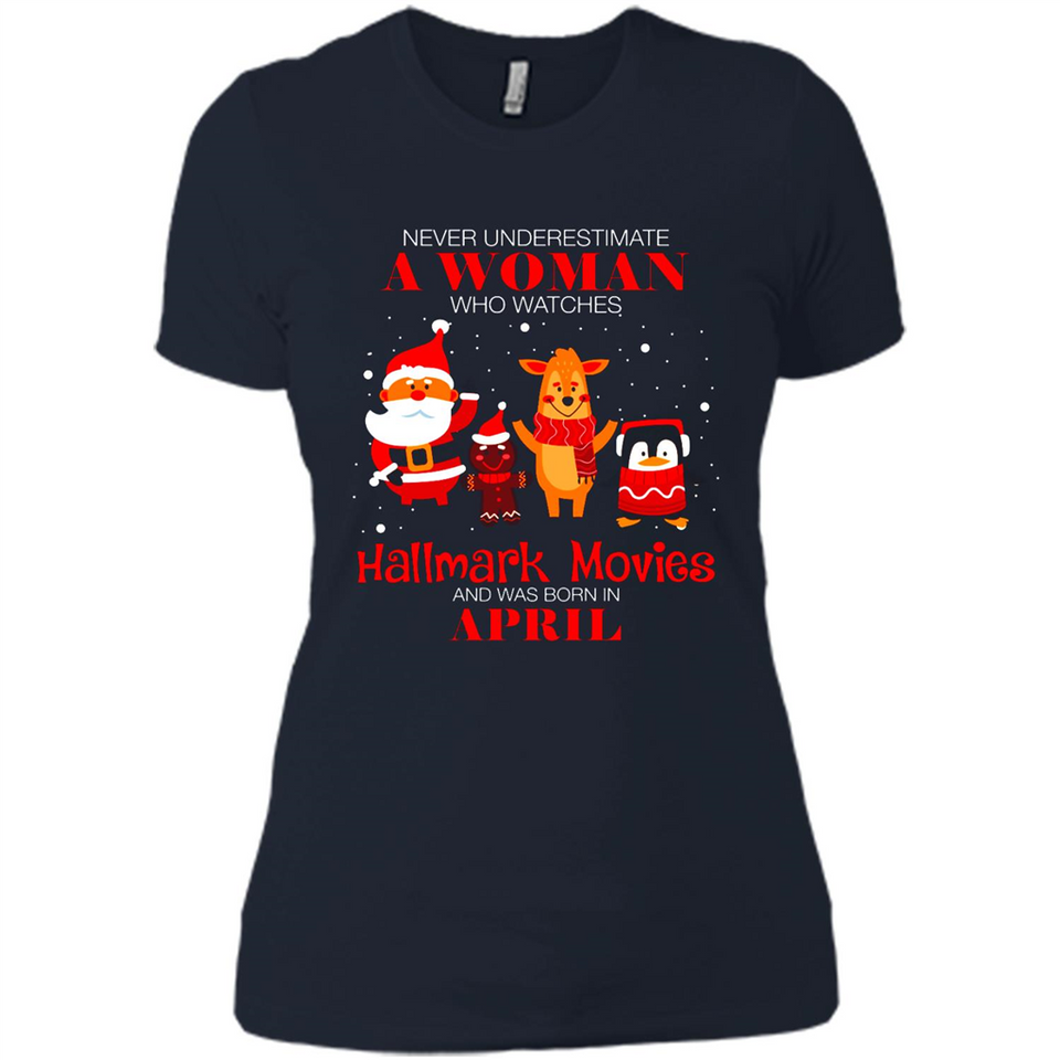 Never Underestimate An April Woman Watches Hallmark Movies Sweatshirt - Ladies' Boyfriend T-Shirt