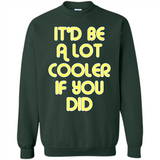 It'd Be A Lot Cooler If You Did Vintage Large Print - Sweatshirt