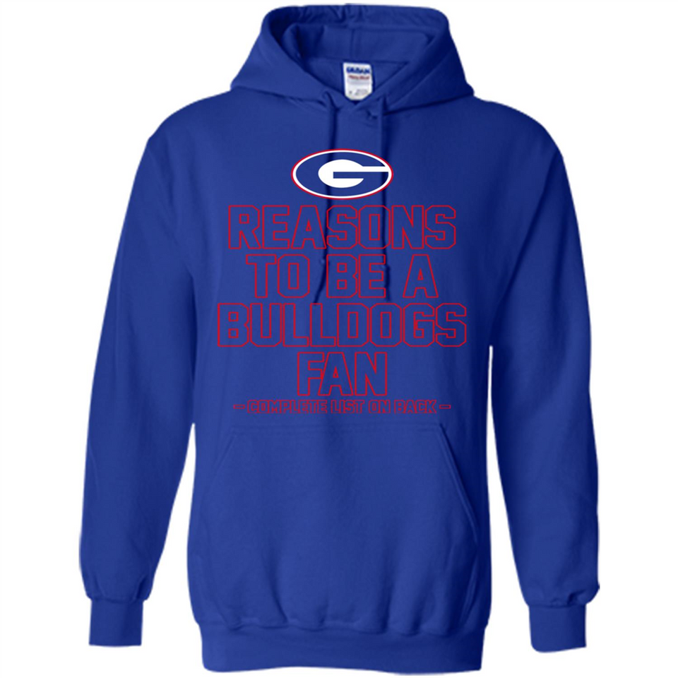 Reasons to be a Georgia Bulldogs Fan Complete List on Back - Hoodie