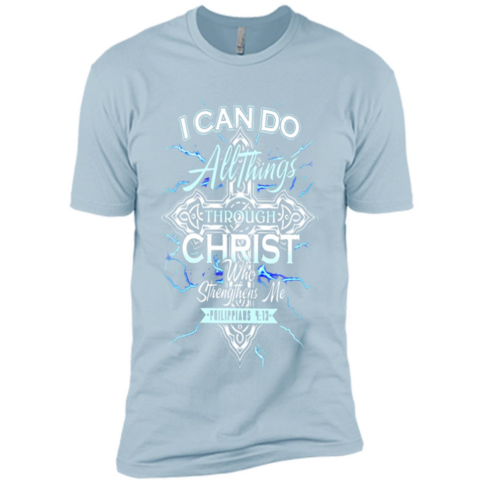 I Can Do All Things Through Christ Who Strengthens Me T shirt hoodie sweater