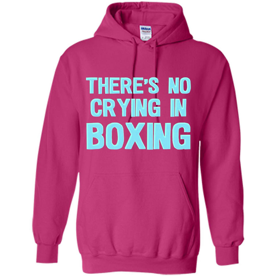 There's no crying in boxing - Hoodie