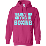There's no crying in boxing - Hoodie