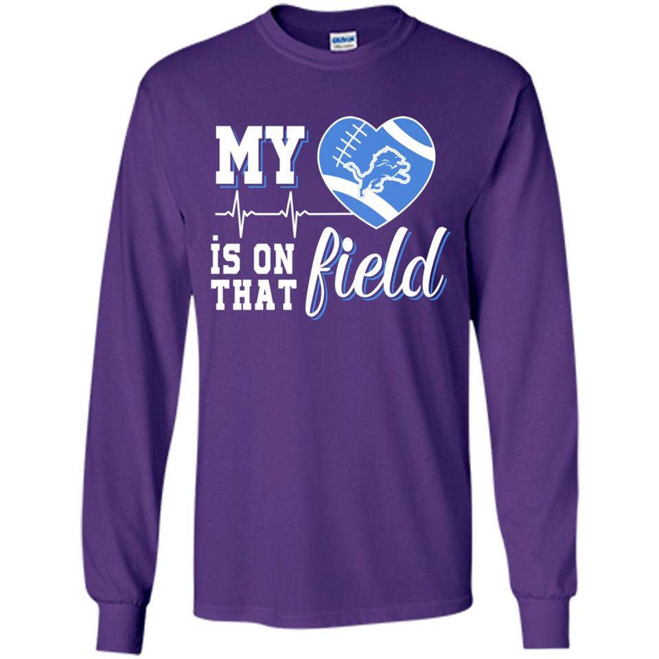 Detroit Lions Football My Heart is on that Field - Long Sleeve T-Shirt