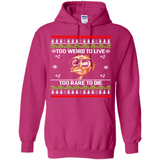 Too weird to live too rare to die Christmas - Hoodie