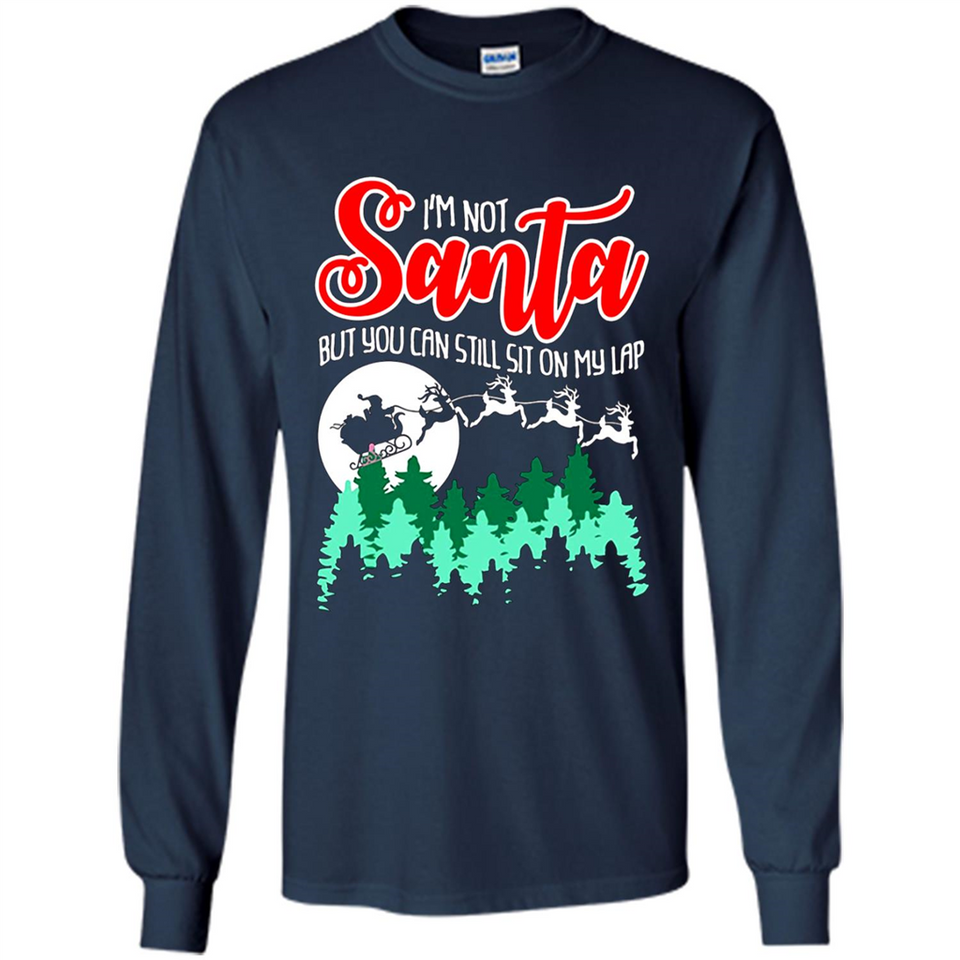 I'm Not Santa But You Can Sit On My Lap Christmas