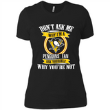 Don't Ask Me Why I'm A Pittsburgh Penguins Fan Ask Yourself