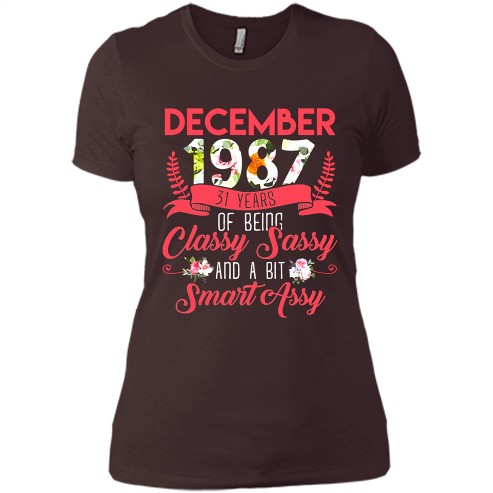 December 1987 31 Years Of Being Classy Sassy - Ladies' Boyfriend T-Shirt