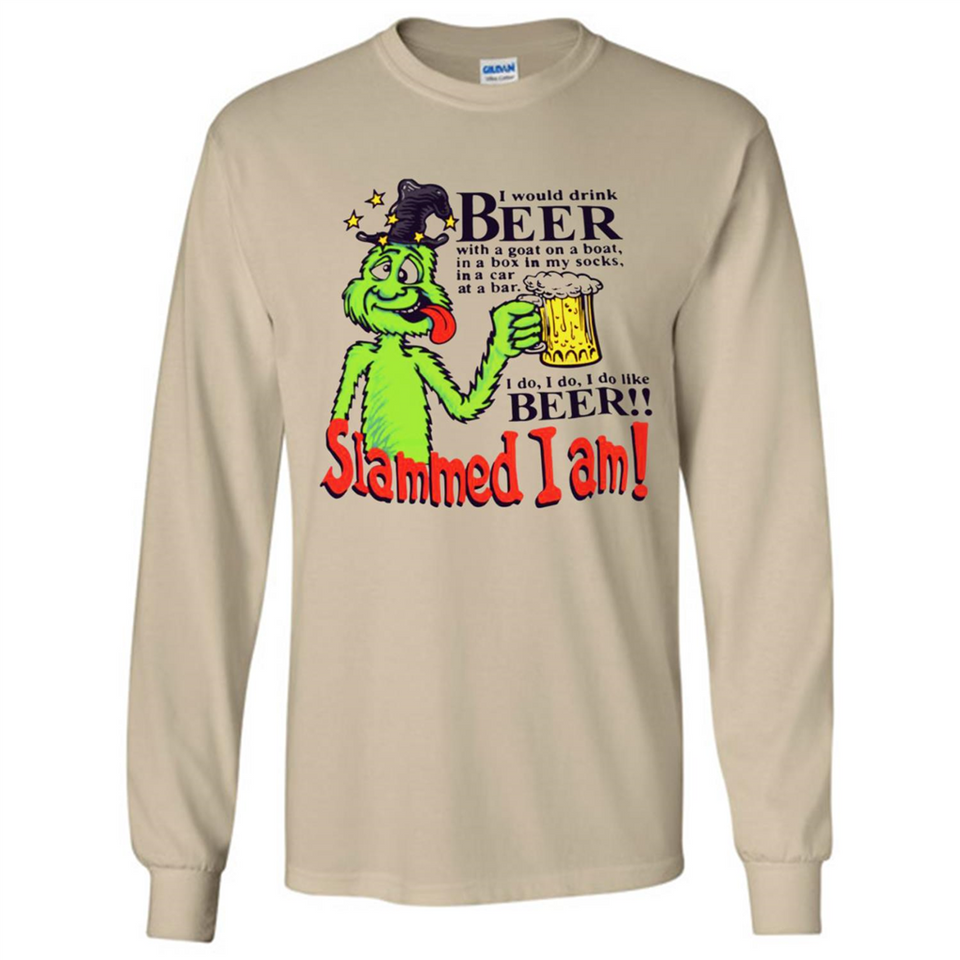Slammed I Am I Would Drink Beer With A Goat On A Boat Shirt - Long Sleeve T-Shirt