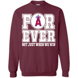 Los Angeles Angels Forever For ever not just when we win - Sweatshirt