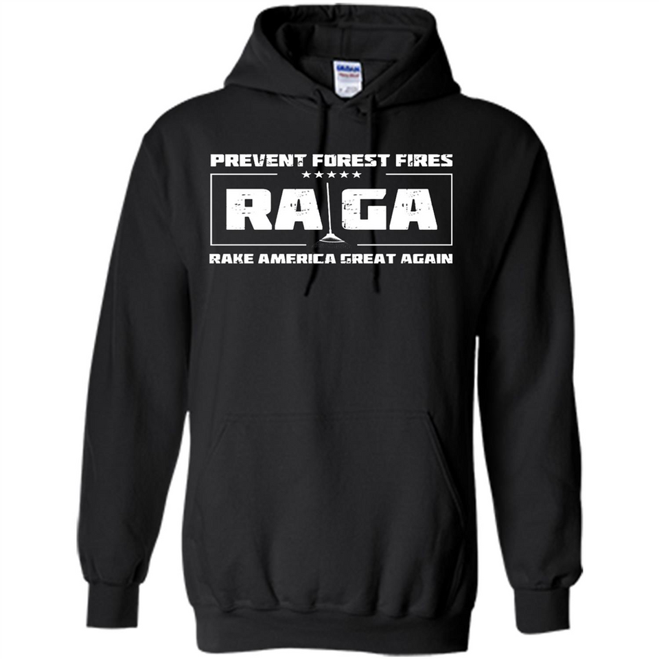 Prevent Forest Fires Rake America Great Again Shirt PINGPONG - Hoodie