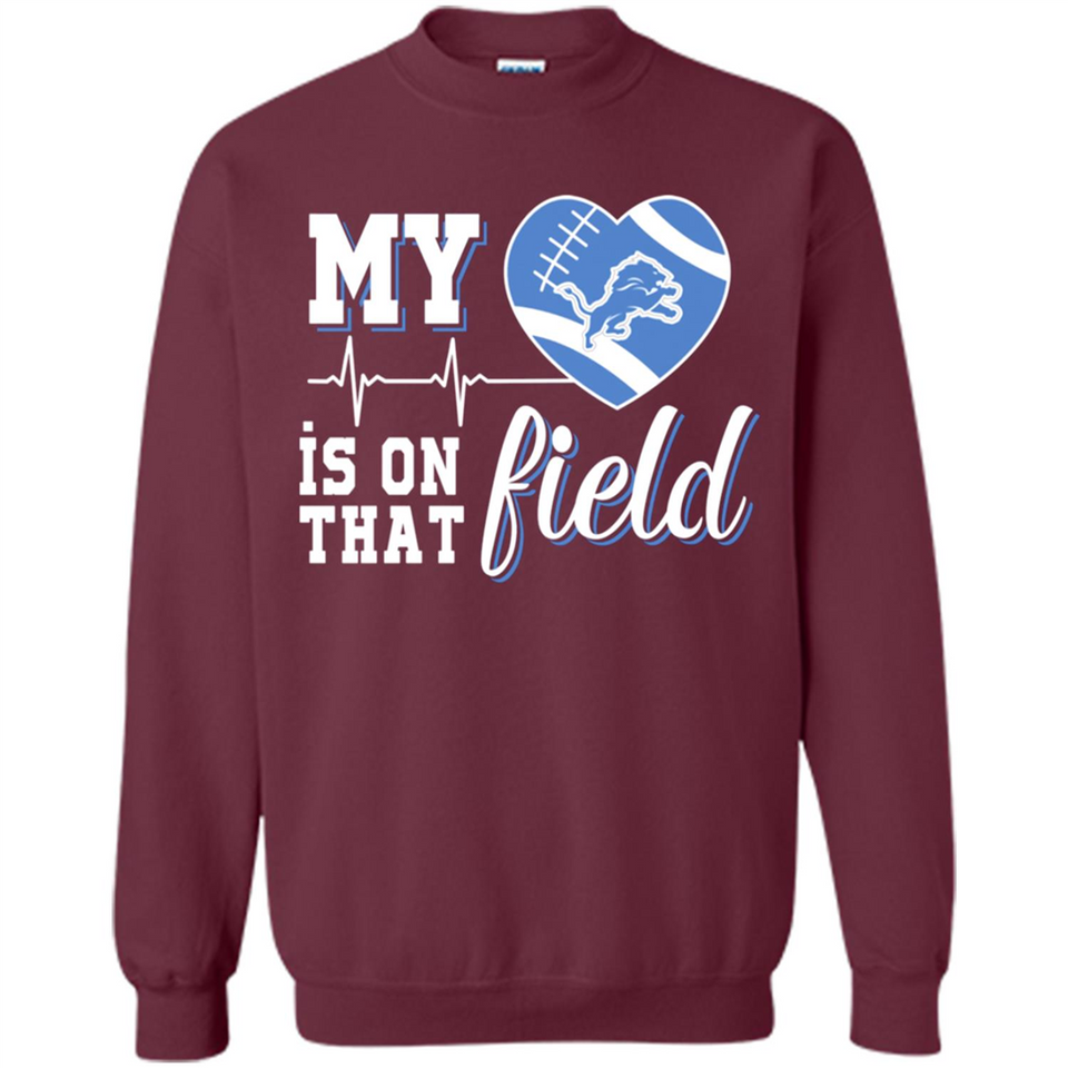 Detroit Lions Football My Heart is on that Field - Sweatshirt