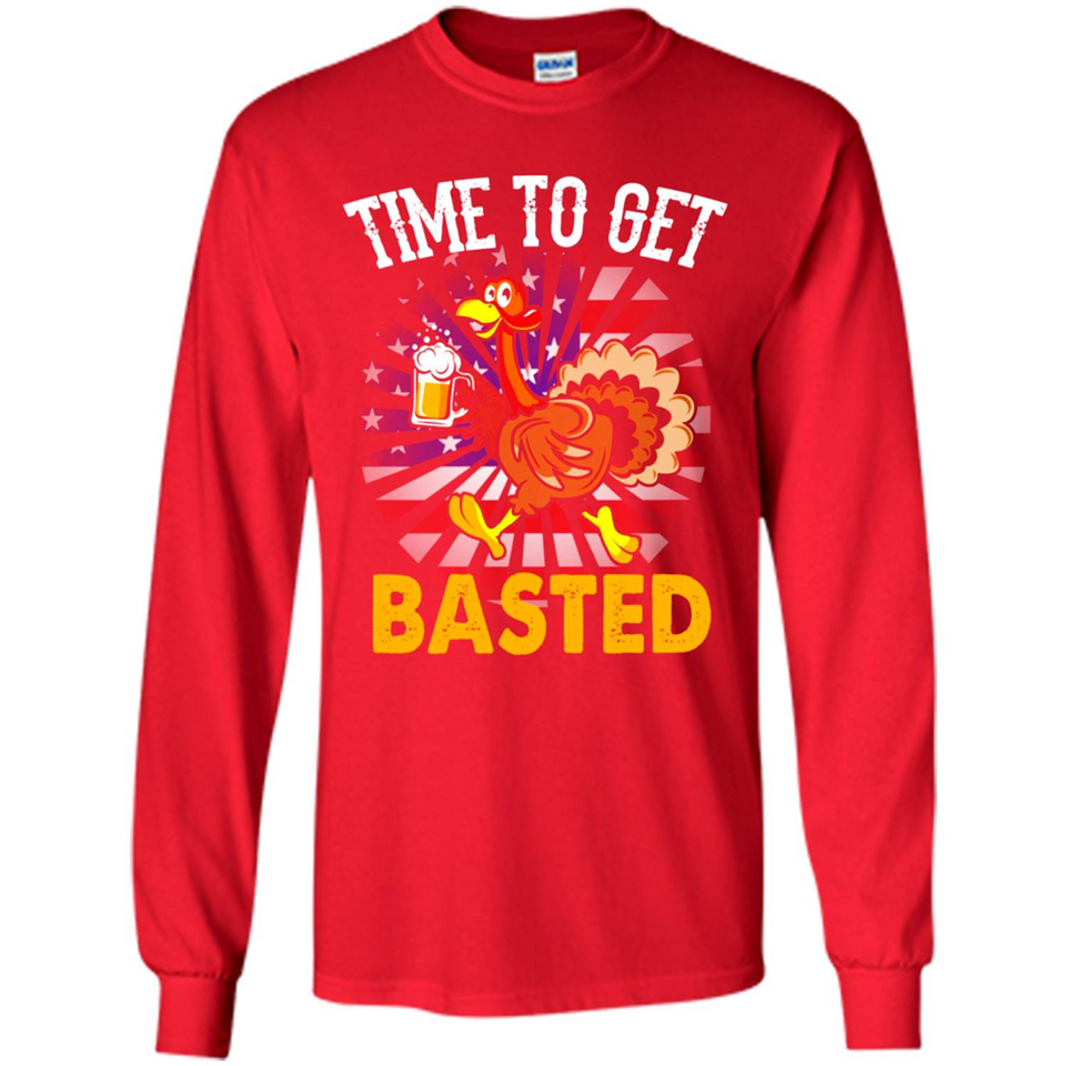 Time To Get Basted Funny Turkey Beer Thanksgiving - Long Sleeve T-Shirt