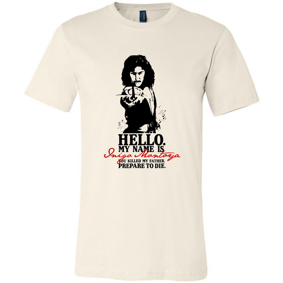 Hello My Name Is Inigo Montoya You Killed My Father Prepare To Die MERCHCUTE - Canvas Unisex T-Shirt