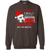 Dear Santa I Really Did Try To Be A Nice Soccer Mom Sweatshirt - Sweatshirt